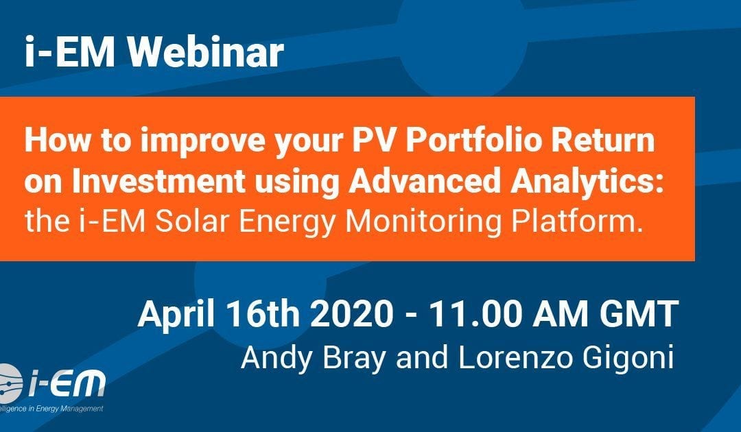 How to increase your PV Portfolio Return on Investment using Advanced Analytics: the i-EM Solar Energy Monitoring Platform